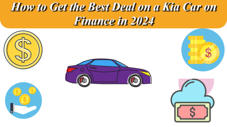 How to Get the Best Deal on a Kia Car on Finance in 2024